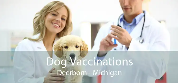Dog Vaccinations Deerborn - Michigan