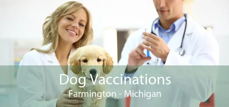 Dog Vaccinations Farmington - Michigan