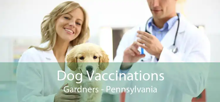 Dog Vaccinations Gardners - Pennsylvania