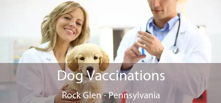 Dog Vaccinations Rock Glen - Pennsylvania