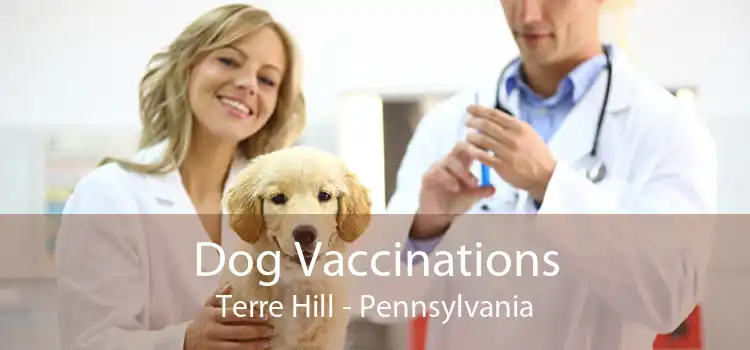 Dog Vaccinations Terre Hill - Pennsylvania