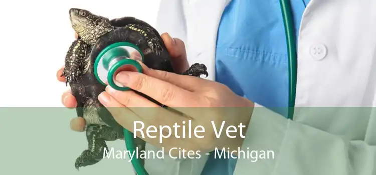 Reptile Vet Maryland Cites - Michigan