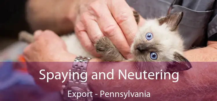 Spaying and Neutering Export - Pennsylvania