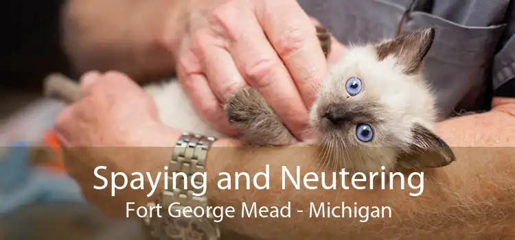 Spaying and Neutering Fort George Mead - Michigan