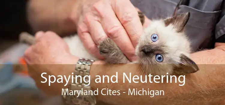 Spaying and Neutering Maryland Cites - Michigan