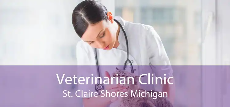 Veterinarian Clinic St. Claire Shores Michigan